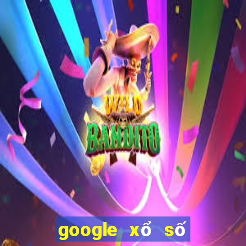 google xổ số miền nam