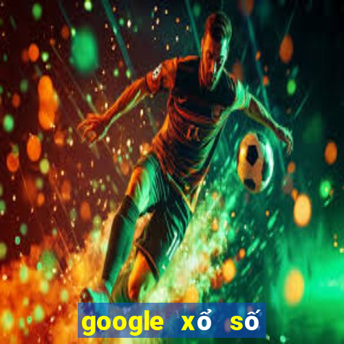 google xổ số miền nam