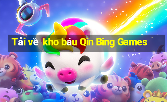 Tải về kho báu Qin Bing Games