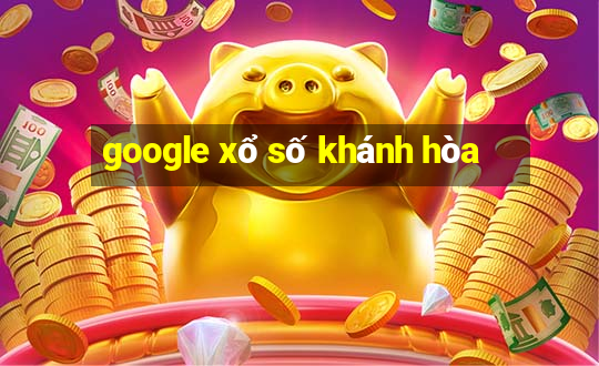 google xổ số khánh hòa