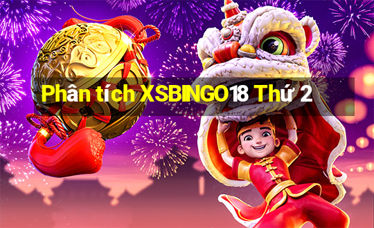 Phân tích XSBINGO18 Thứ 2