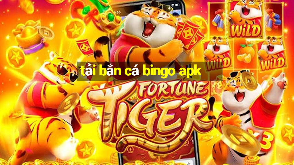 tải bắn cá bingo apk