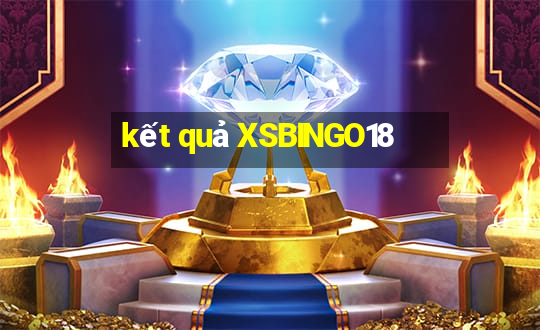 kết quả XSBINGO18