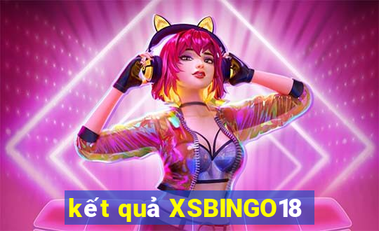 kết quả XSBINGO18