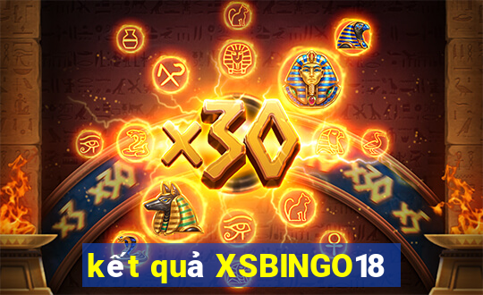 kết quả XSBINGO18