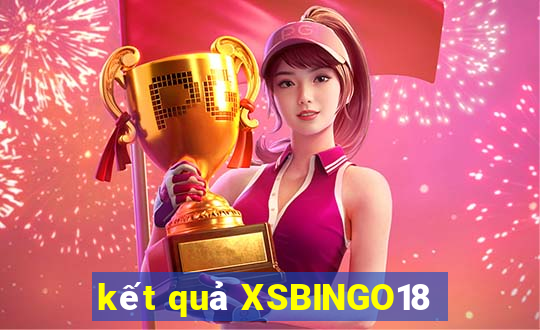 kết quả XSBINGO18