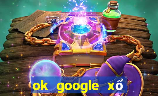 ok google xổ số tiền giang