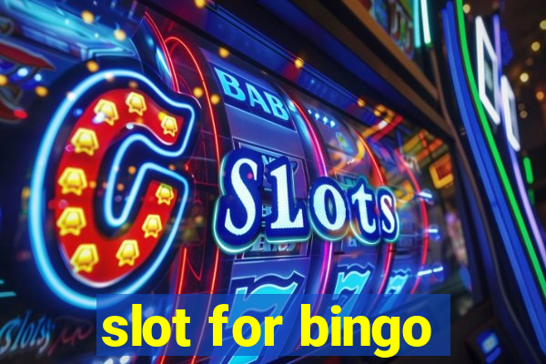 slot for bingo