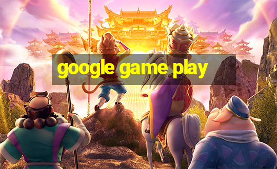 google game play