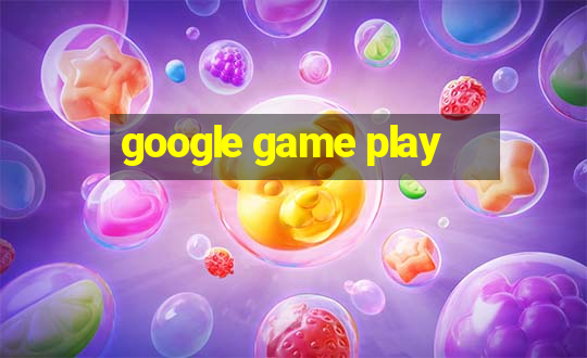 google game play