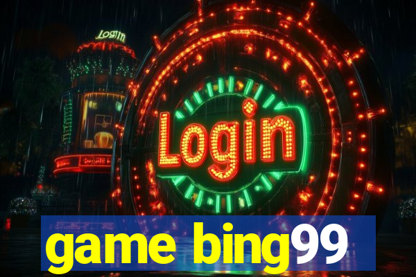 game bing99