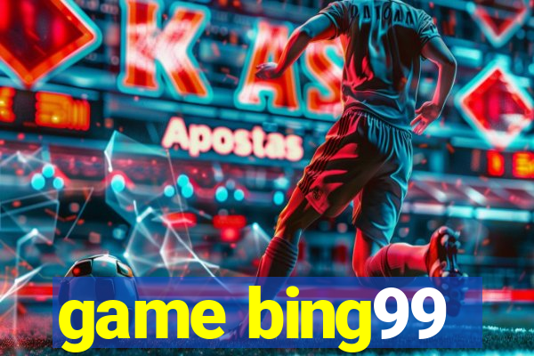 game bing99