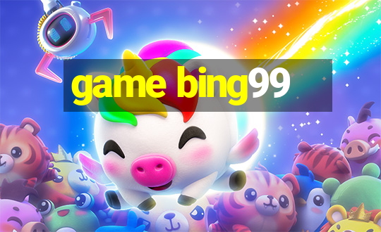 game bing99