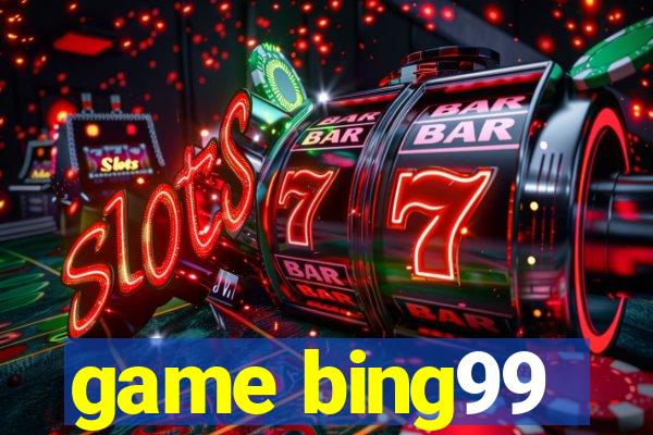 game bing99