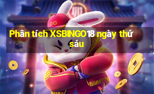 Phân tích XSBINGO18 ngày thứ sáu