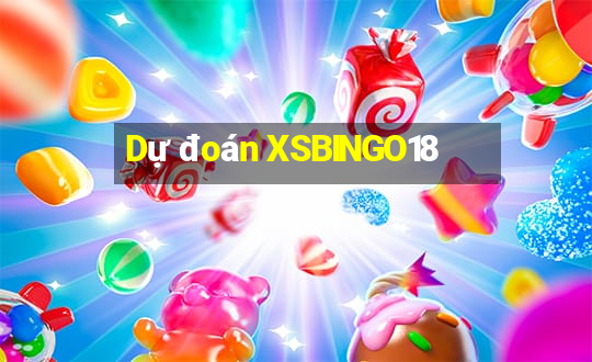 Dự đoán XSBINGO18