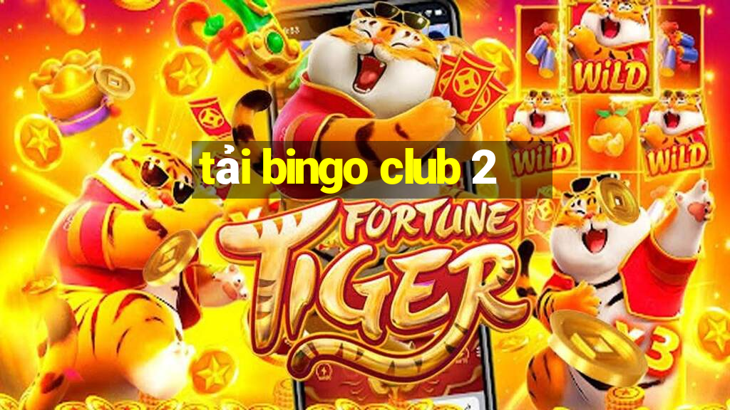 tải bingo club 2