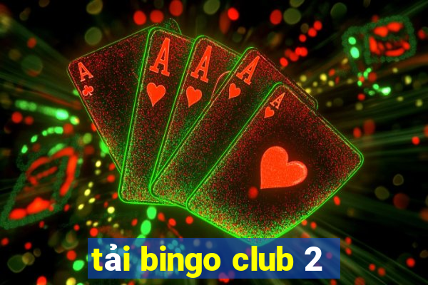 tải bingo club 2