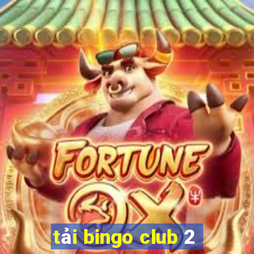 tải bingo club 2