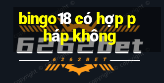 bingo18 có hợp pháp không