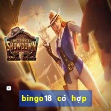 bingo18 có hợp pháp không