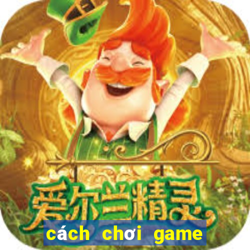 cách chơi game trên google