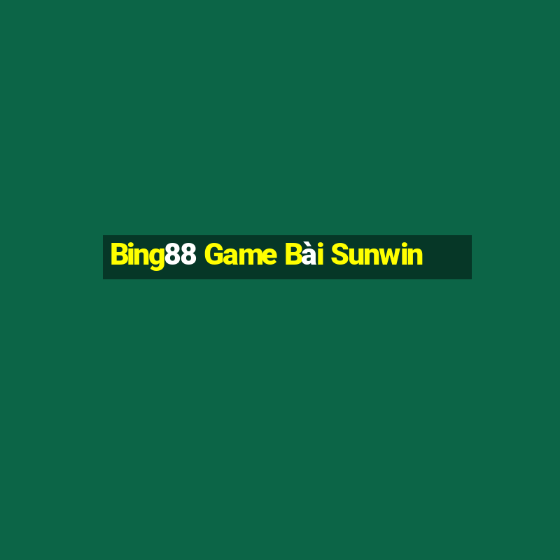 Bing88 Game Bài Sunwin