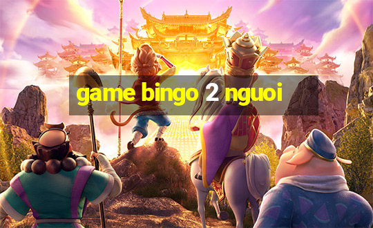 game bingo 2 nguoi