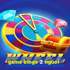 game bingo 2 nguoi