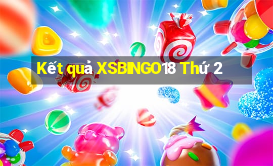 Kết quả XSBINGO18 Thứ 2