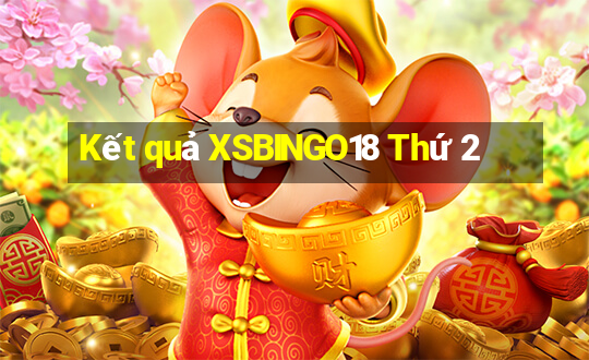 Kết quả XSBINGO18 Thứ 2