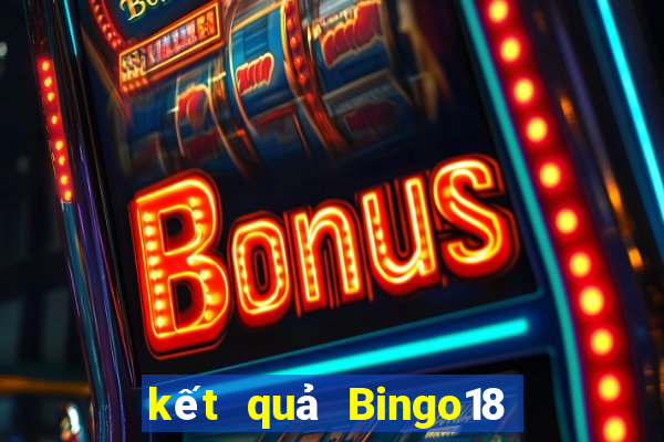 kết quả Bingo18 ngày 5