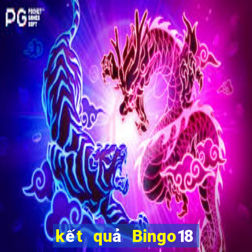 kết quả Bingo18 ngày 5