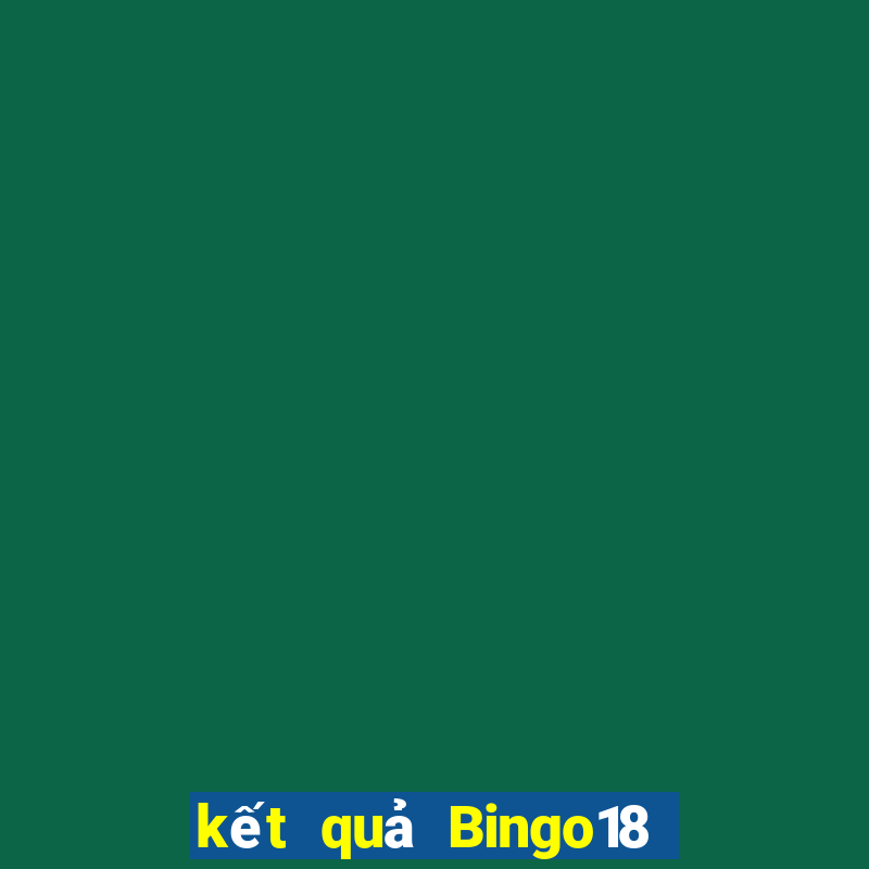 kết quả Bingo18 ngày 5