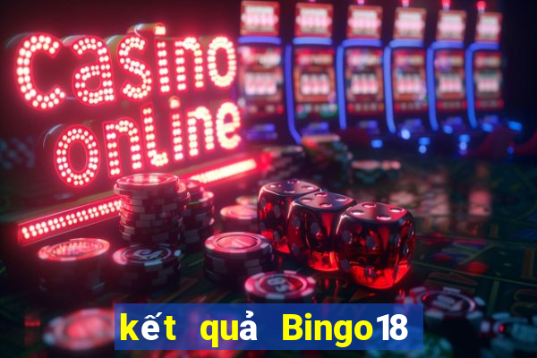 kết quả Bingo18 ngày 5