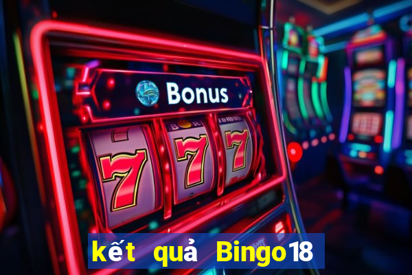 kết quả Bingo18 ngày 5