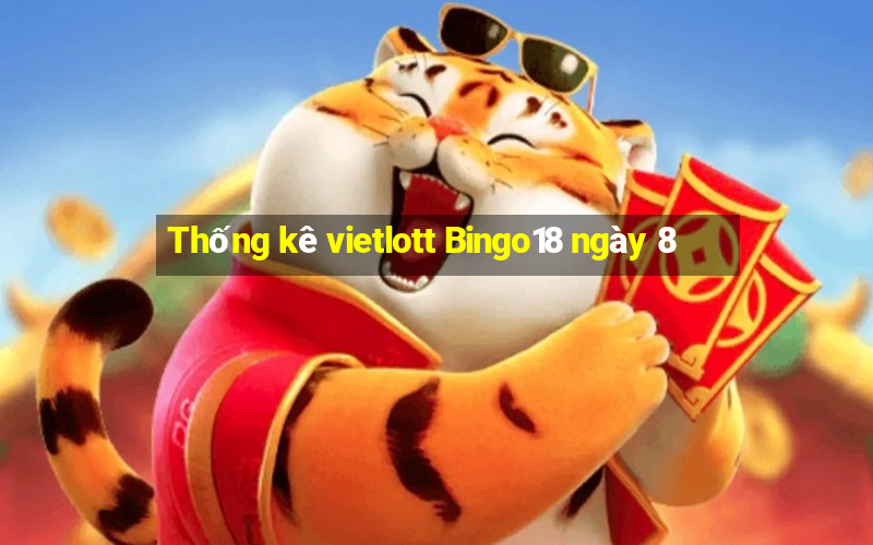 Thống kê vietlott Bingo18 ngày 8