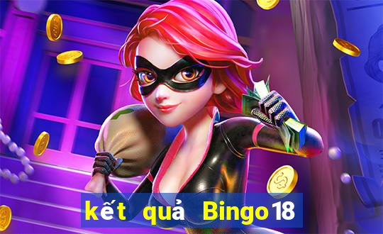 kết quả Bingo18 ngày 9