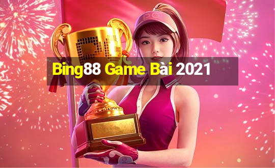 Bing88 Game Bài 2021