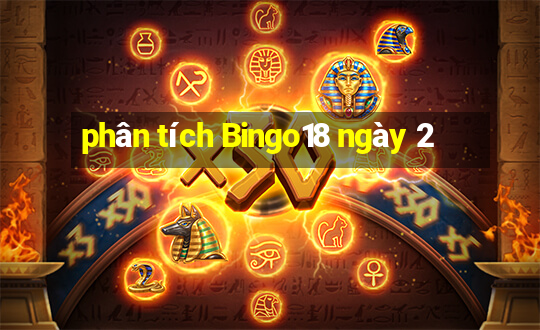 phân tích Bingo18 ngày 2