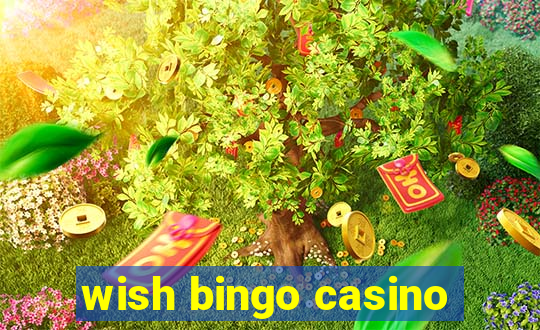 wish bingo casino