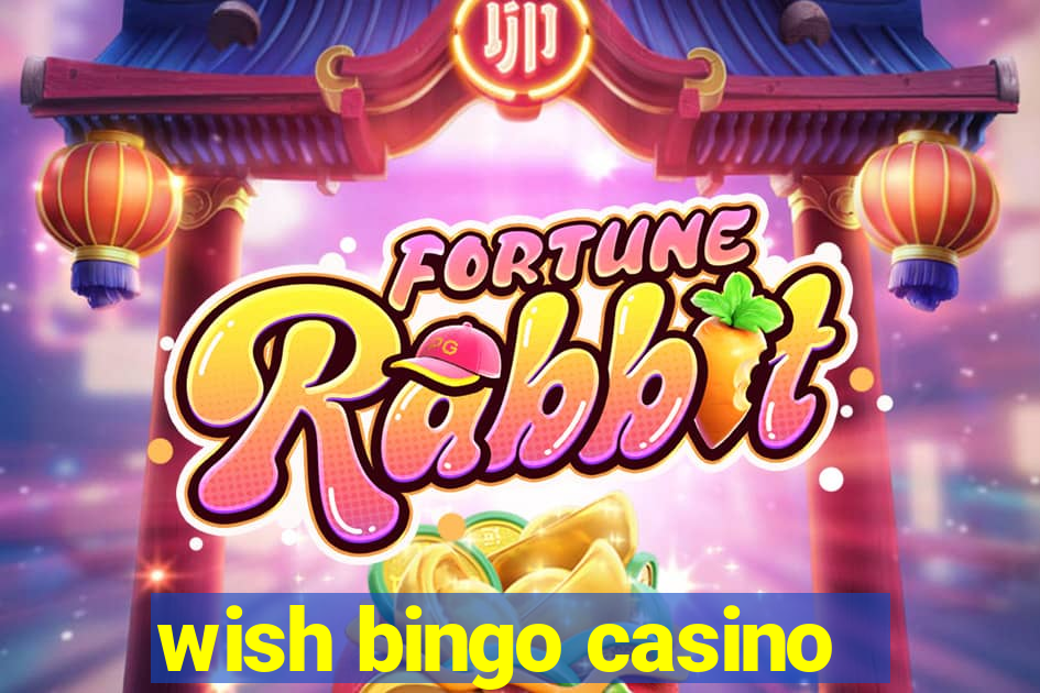 wish bingo casino