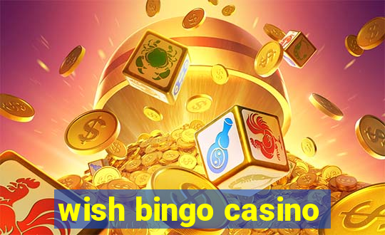 wish bingo casino