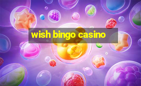 wish bingo casino