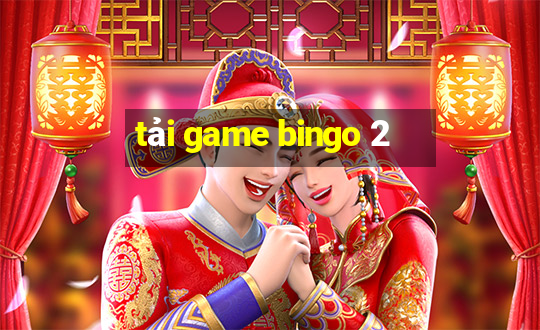 tải game bingo 2