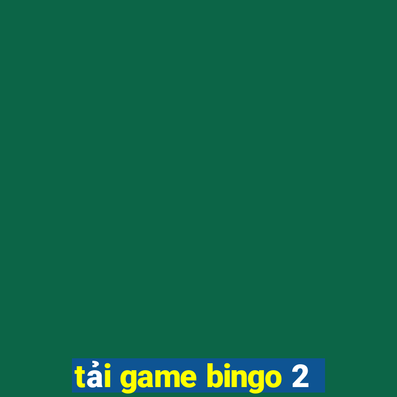 tải game bingo 2