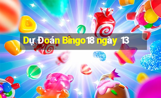 Dự Đoán Bingo18 ngày 13