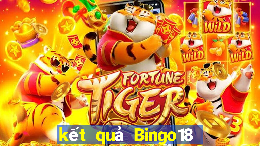 kết quả Bingo18 ngày 17