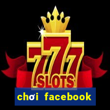 chơi facebook trên google