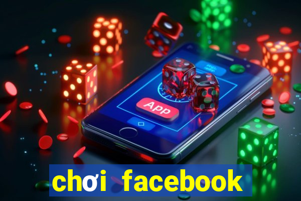 chơi facebook trên google